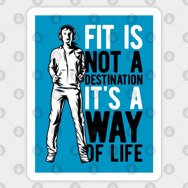 Fit is Not a Destination: It's a Way of Life Sticker by Jarecrow 